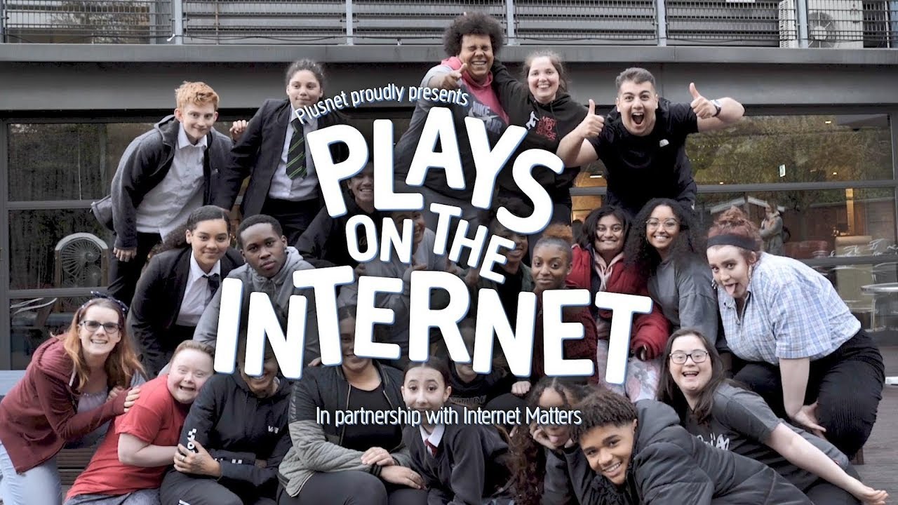 Plusnet proudly presents Plays on the Internet. In partnership with Internet Matters